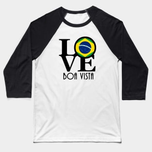 LOVE Boa Vista Brazil Baseball T-Shirt